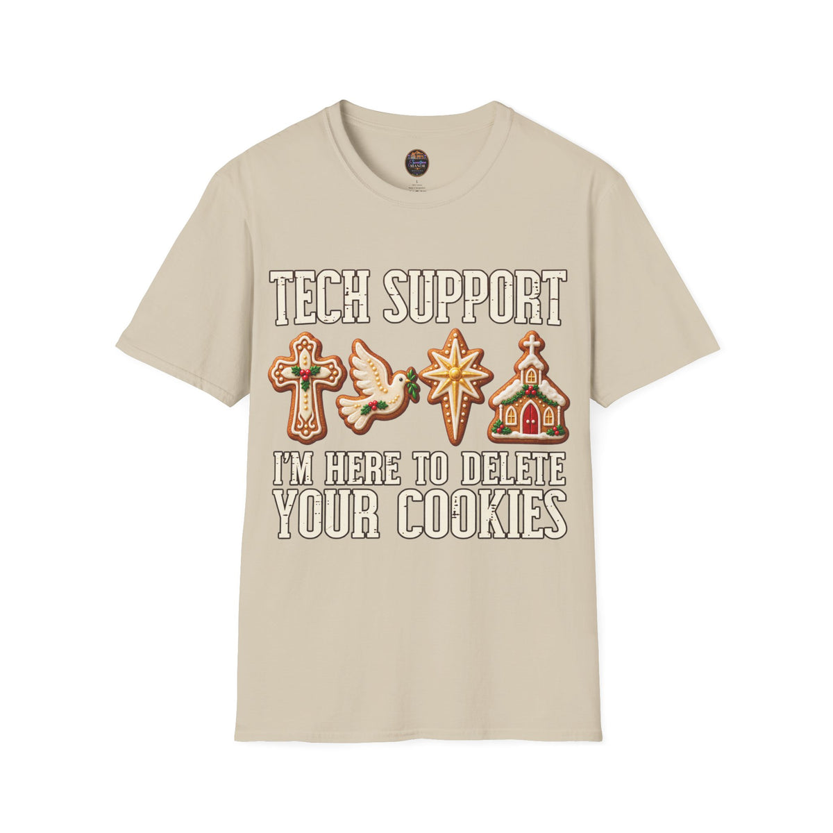 Tech Support I'm Here to Delete Your Cookies T-Shirt | Funny Cookie Tech Christmas Tee