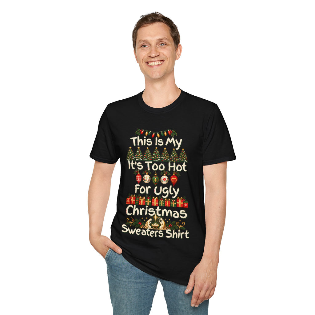 This Is My It's Too Hot For Ugly Christmas Sweater Shirt T-Shirt | Christmas holiday tee