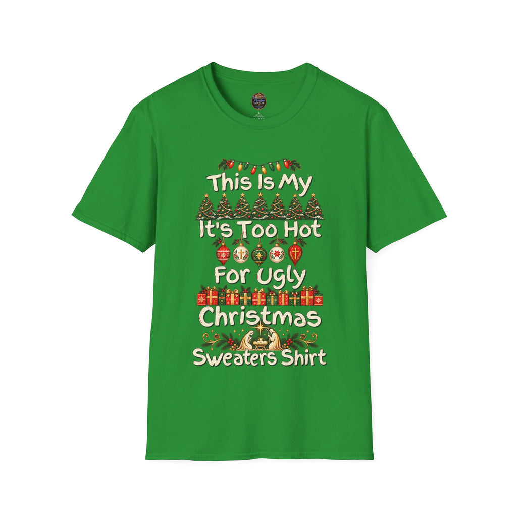 This Is My It's Too Hot For Ugly Christmas Sweater Shirt T-Shirt | Christmas holiday tee