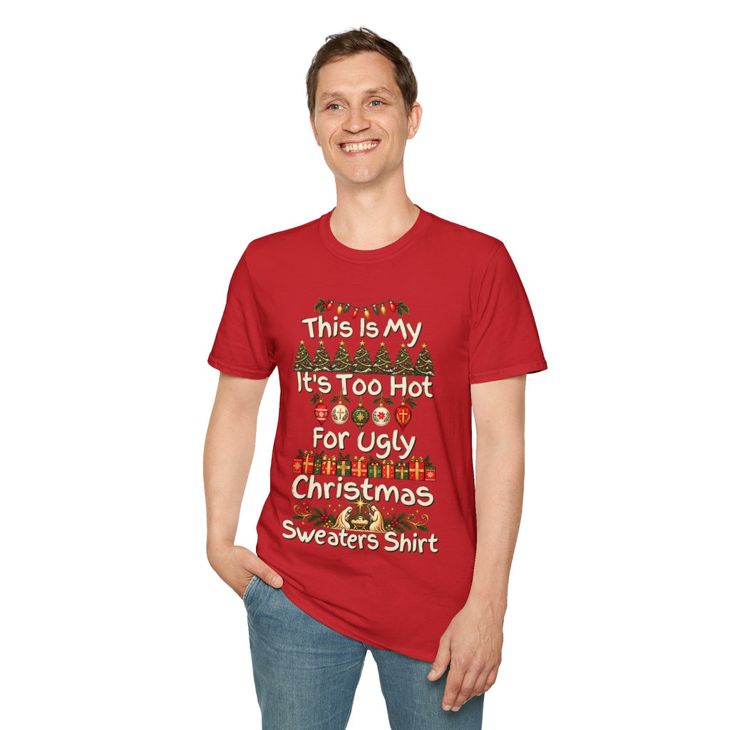 This Is My It's Too Hot For Ugly Christmas Sweater Shirt T-Shirt | Christmas holiday tee