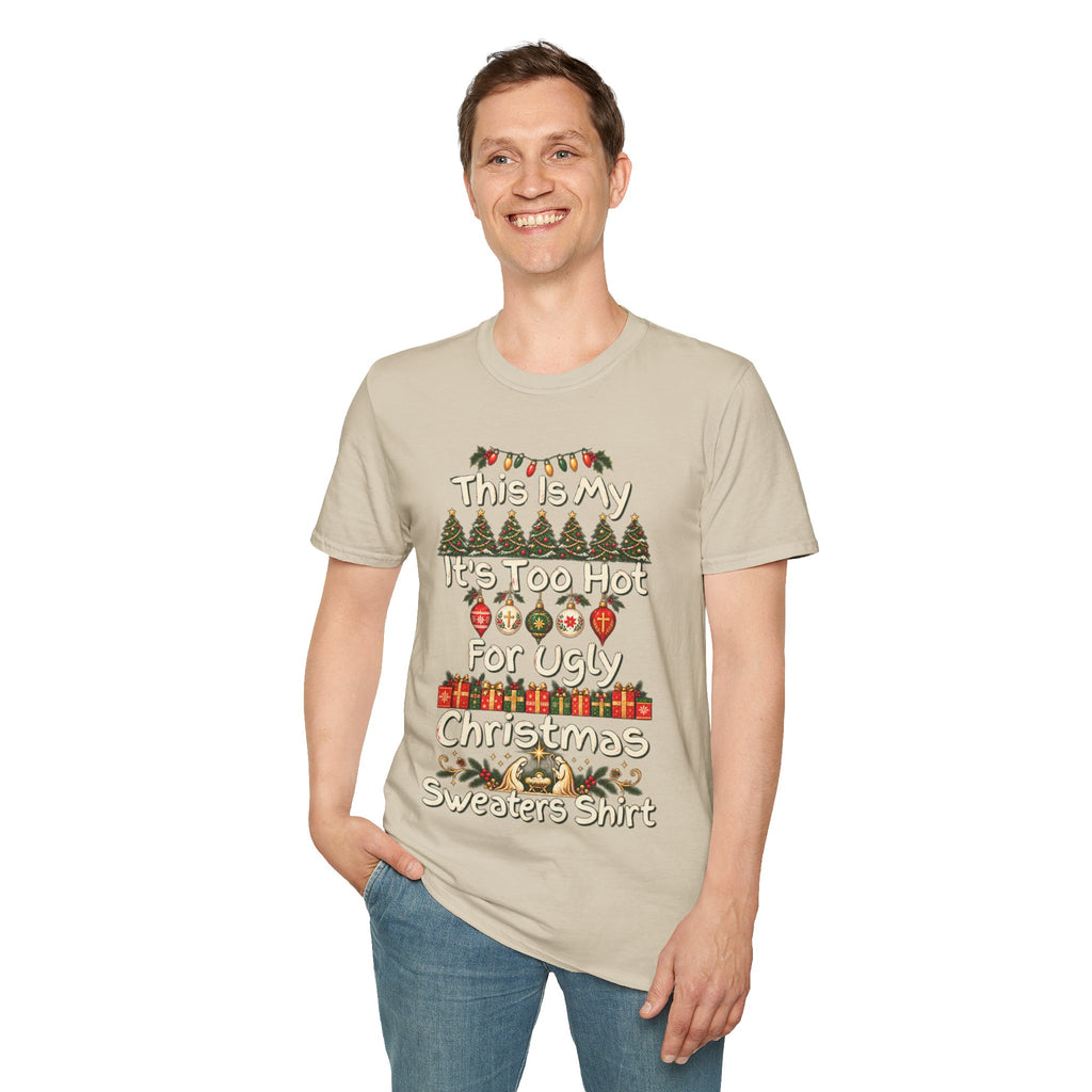 This Is My It's Too Hot For Ugly Christmas Sweater Shirt T-Shirt | Christmas holiday tee