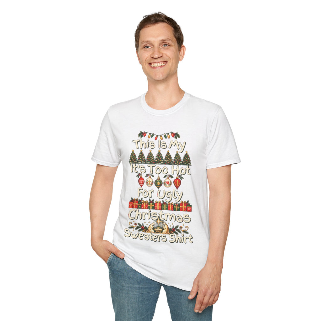 This Is My It's Too Hot For Ugly Christmas Sweater Shirt T-Shirt | Christmas holiday tee