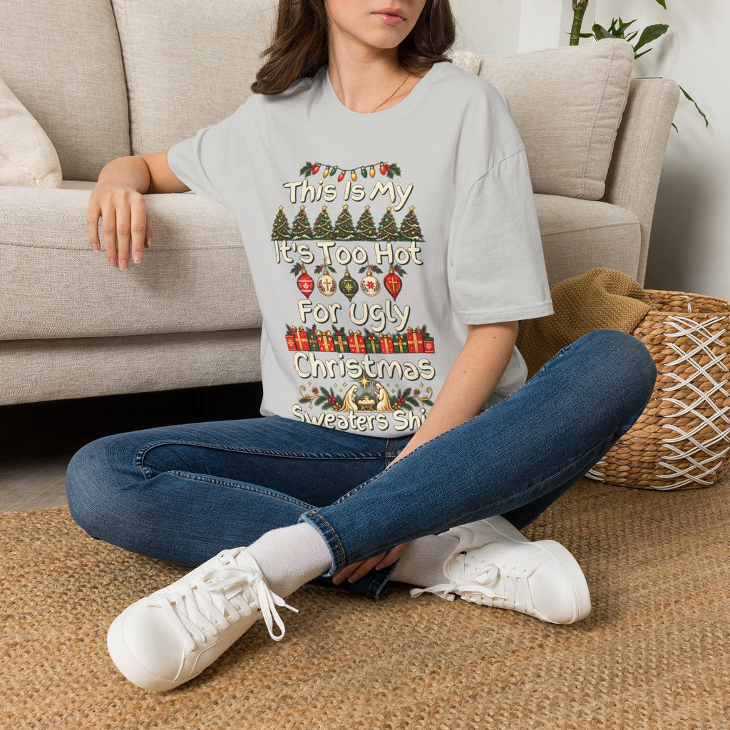 This Is My It's Too Hot For Ugly Christmas Sweater Shirt T-Shirt | Christmas holiday tee
