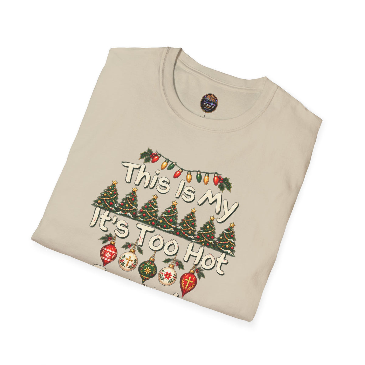 This Is My It's Too Hot For Ugly Christmas Sweater Shirt T-Shirt | Christmas holiday tee