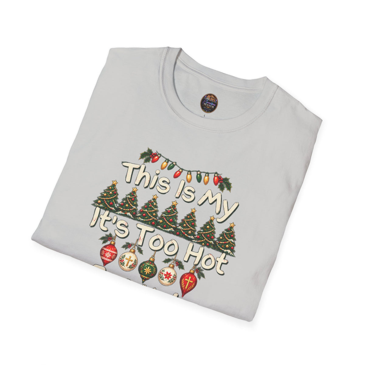 This Is My It's Too Hot For Ugly Christmas Sweater Shirt T-Shirt | Christmas holiday tee