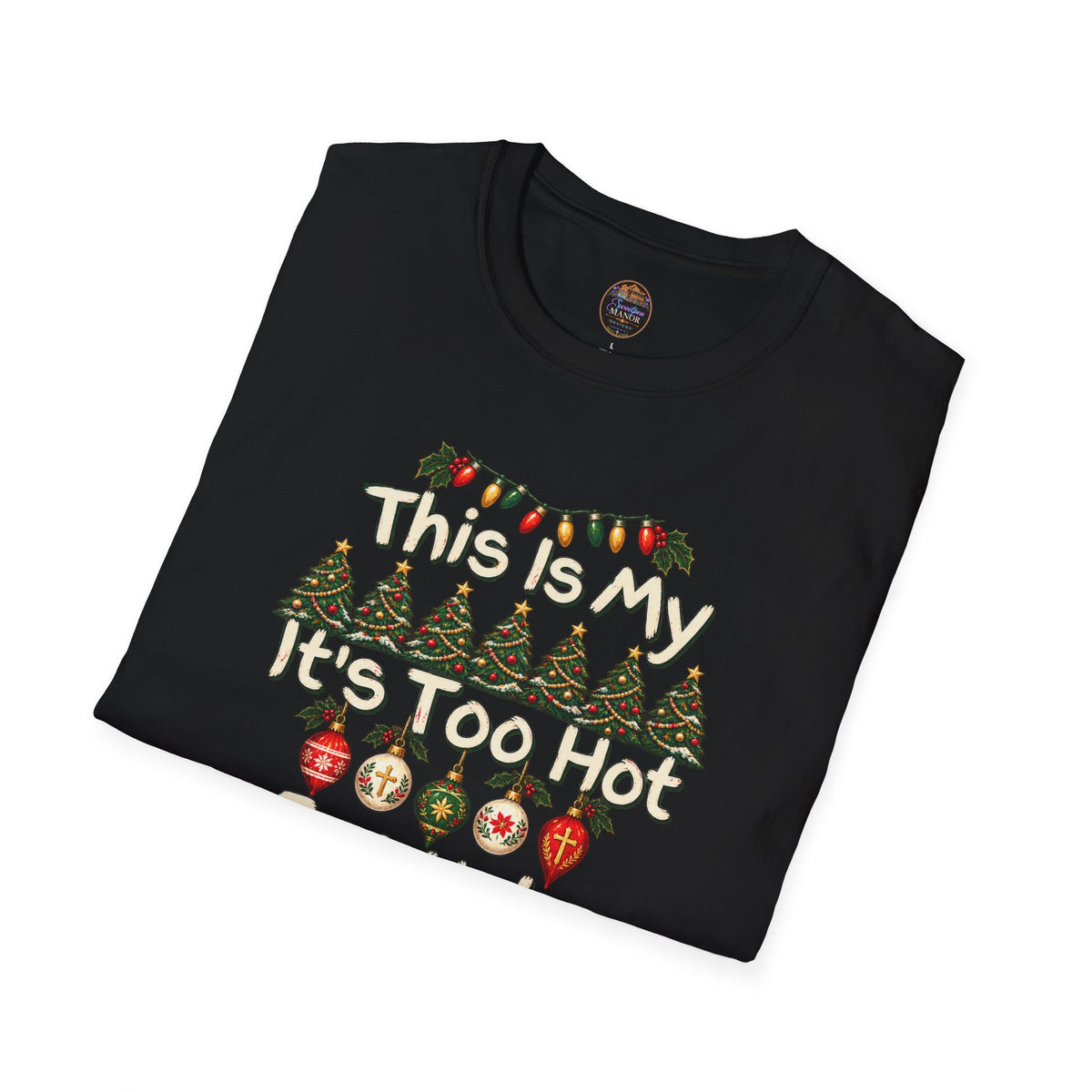 This Is My It's Too Hot For Ugly Christmas Sweater Shirt T-Shirt | Christmas holiday tee