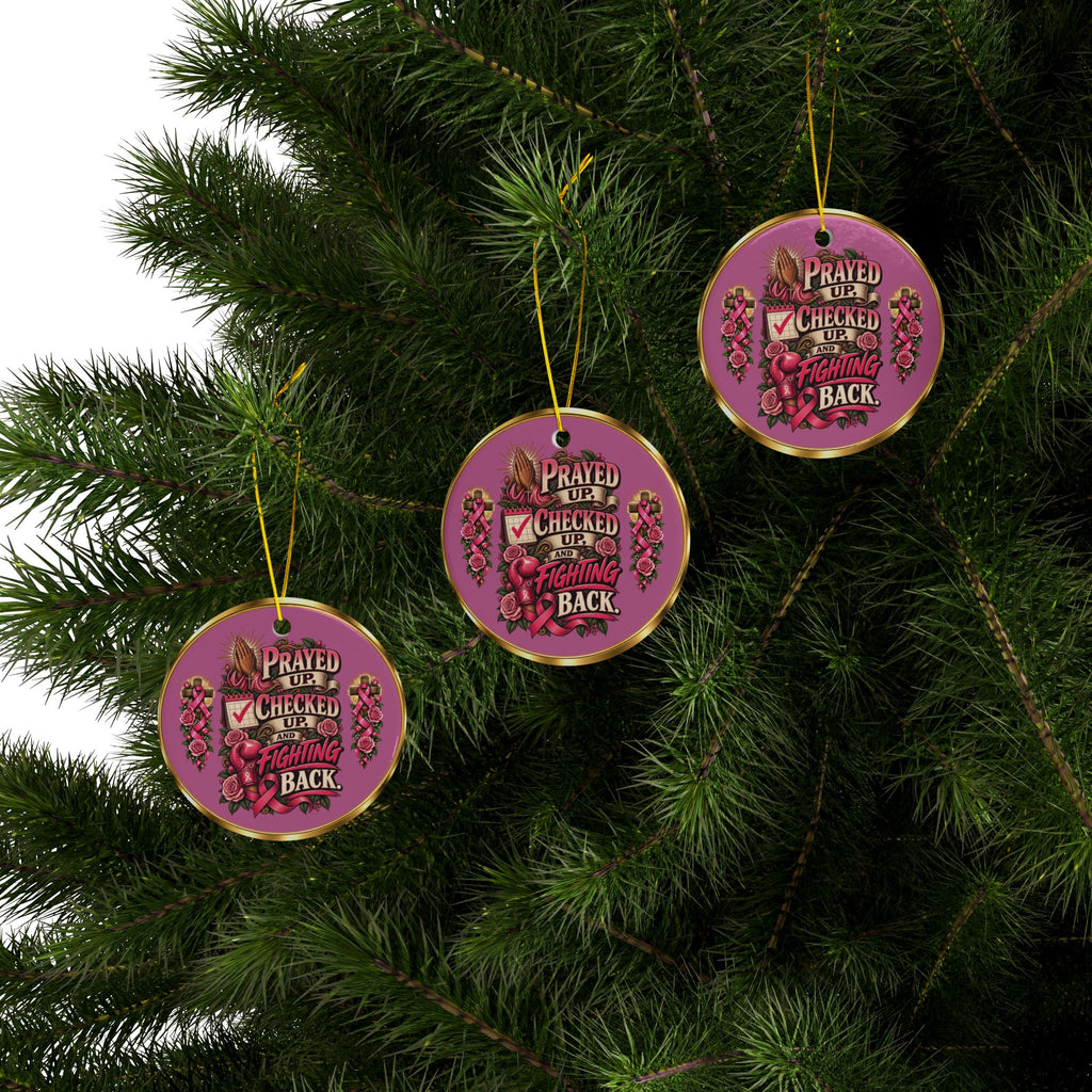 Prayed Up Checked Up Fighting Back Ceramic Ornament | Breast Cancer Awareness