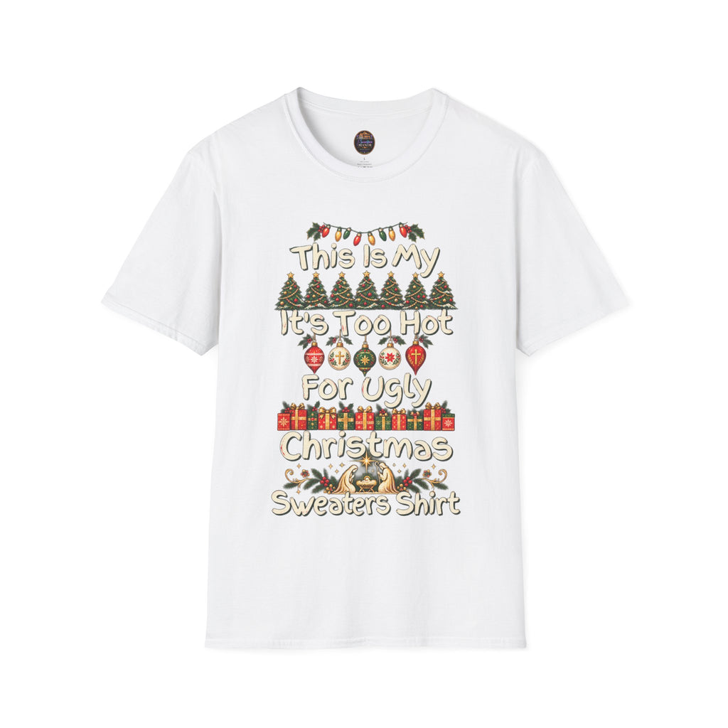 This Is My It's Too Hot For Ugly Christmas Sweater Shirt T-Shirt | Christmas holiday tee