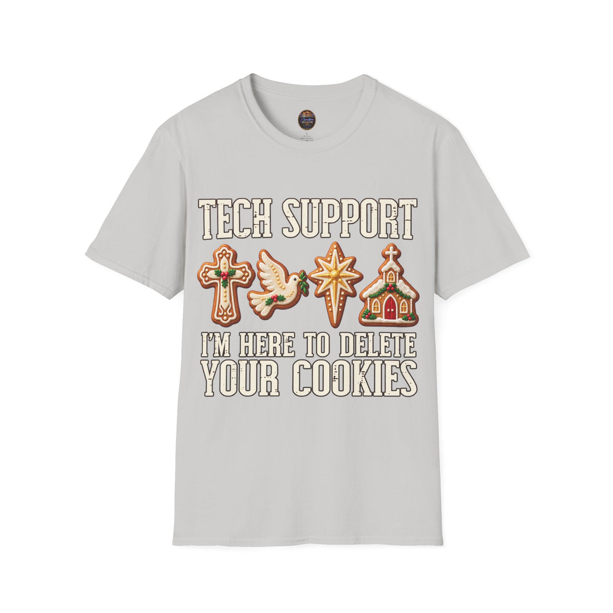 Tech Support I'm Here to Delete Your Cookies T-Shirt | Funny Cookie Tech Christmas Tee
