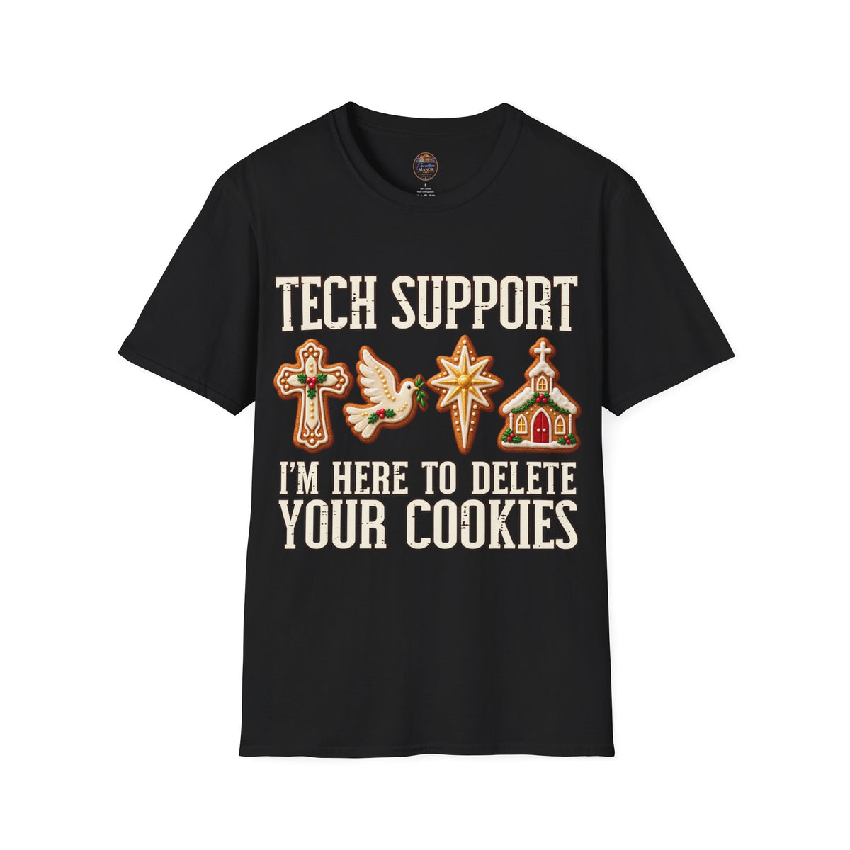 Tech Support I'm Here to Delete Your Cookies T-Shirt | Funny Cookie Tech Christmas Tee