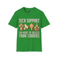 Tech Support I'm Here to Delete Your Cookies T-Shirt | Funny Cookie Tech Christmas Tee
