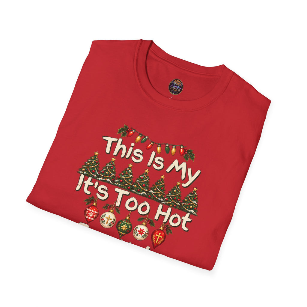 This Is My It's Too Hot For Ugly Christmas Sweater Shirt T-Shirt | Christmas holiday tee