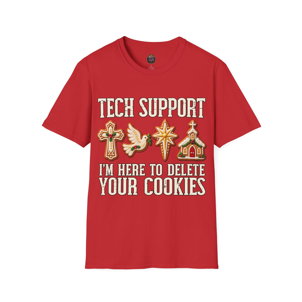 Tech Support I'm Here to Delete Your Cookies T-Shirt | Funny Cookie Tech Christmas Tee