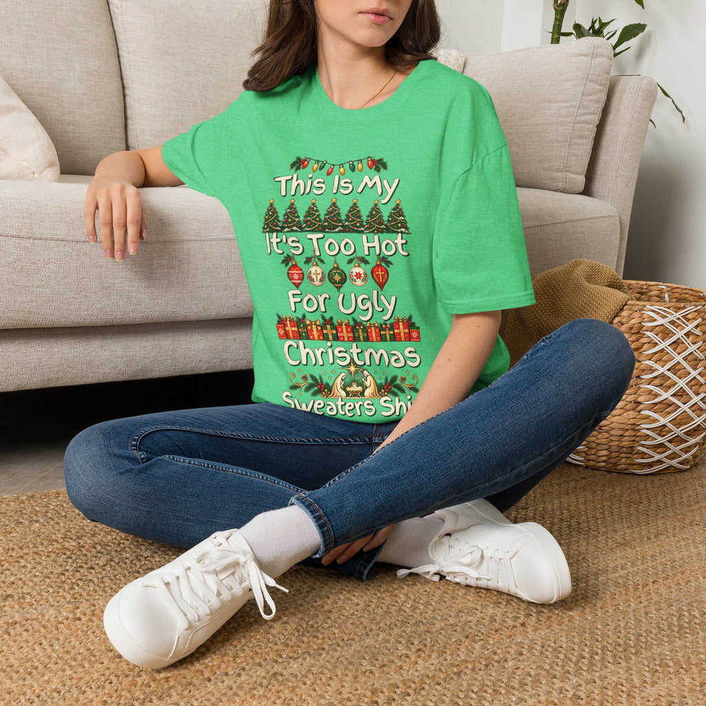 This Is My It's Too Hot For Ugly Christmas Sweater Shirt T-Shirt | Christmas holiday tee