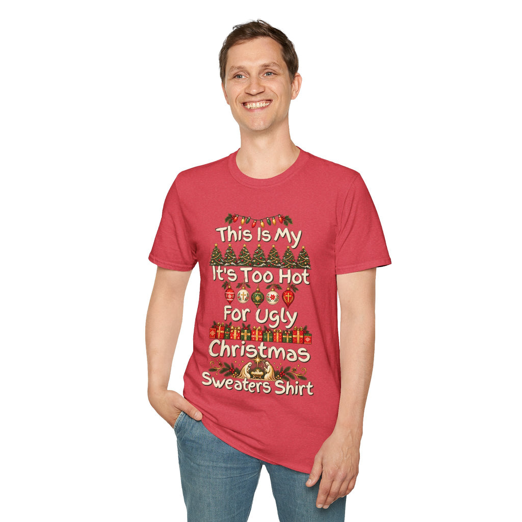 This Is My It's Too Hot For Ugly Christmas Sweater Shirt T-Shirt | Christmas holiday tee