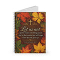 Inspirational Autumn Notebook — "Let Us Not" Galatians 6:9 Spiral Journal